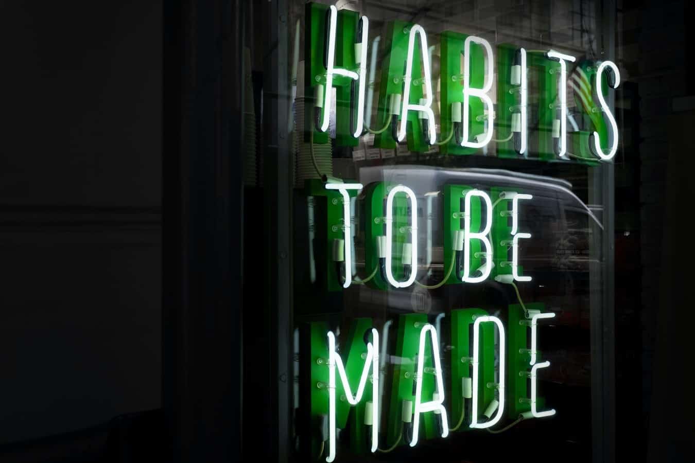habits-to-be-made-neon-sign